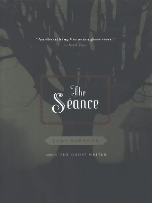 Title details for The Seance by John Harwood - Available